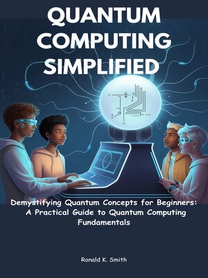 cover image of Quantum Computing Simplified